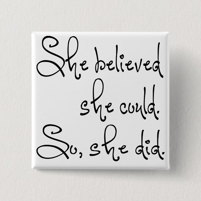 She Believed She Could So She Did 2 Inch Square Button (Front)
