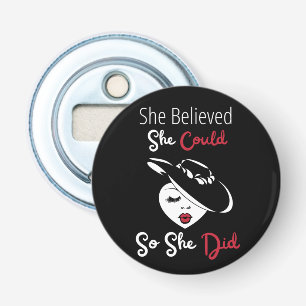 She Believed She Could So She Did Bottle Opener