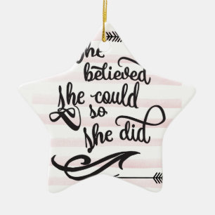 she believed she could so she did ceramic ornament