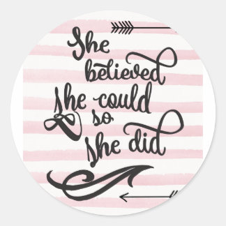 she believed she could so she did classic round sticker