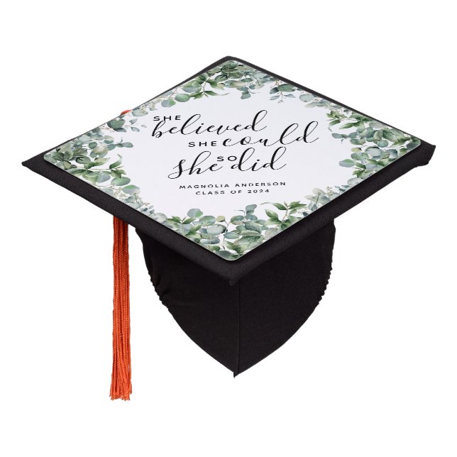 She Believed She Could So She Did | Eucalyptus Graduation Cap Topper (Angled)