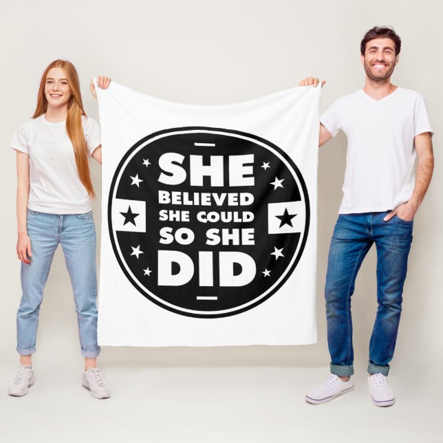 She believed she could, so she did fleece blanket (In Situ)
