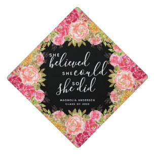 She Believed She Could So She Did Floral Graduation Cap Topper