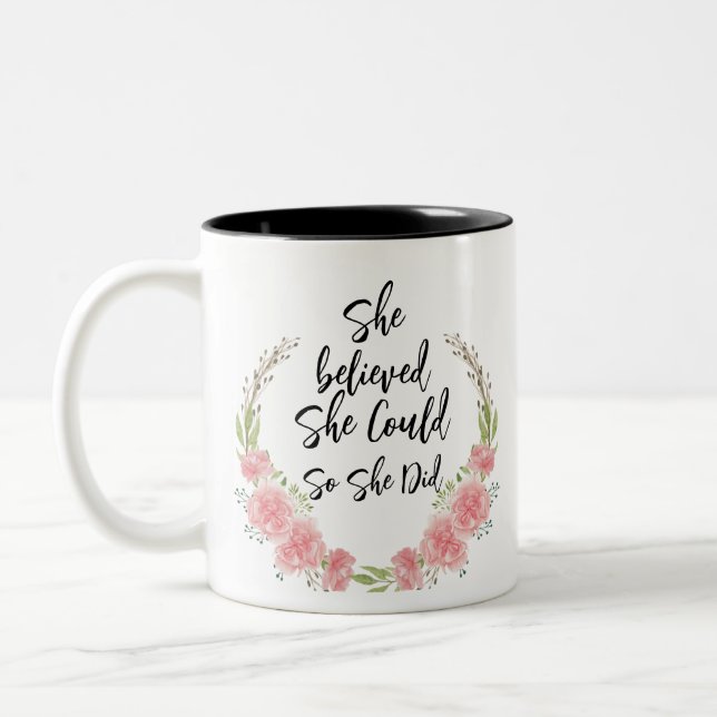 She believed she could so she did Floral Quote Two-Tone Coffee Mug (Left)