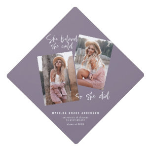She believed she could so she did  graduation cap 