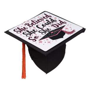 She Believed She Could So She Did Graduation Cap Topper