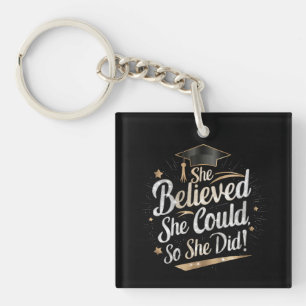 She Believed She Could So She Did Graduation Keychain