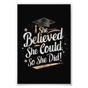 She Believed She Could So She Did Graduation Photo Print