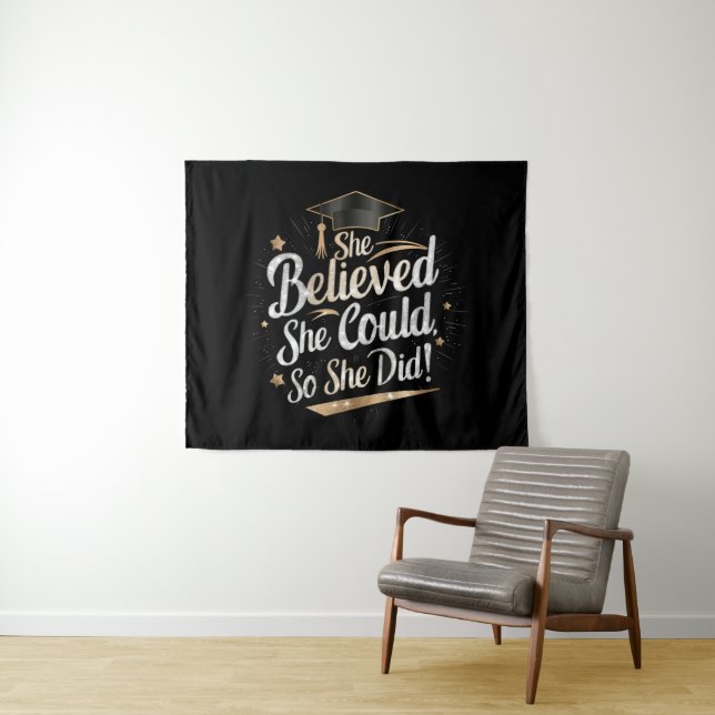 She Believed She Could So She Did Graduation Tapestry (In Situ (Horizontal))