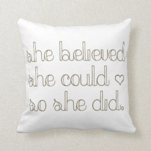 She Believed She Could So She Did Happy Pillow