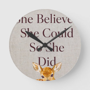 She Believed She Could So She Did Inspirati Round Clock