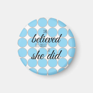 She Believed She Could So She Did – Inspirational Magnet