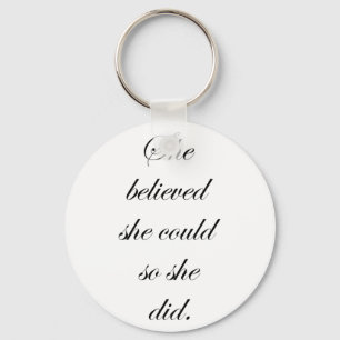 She Believed She Could So She Did Key Chain