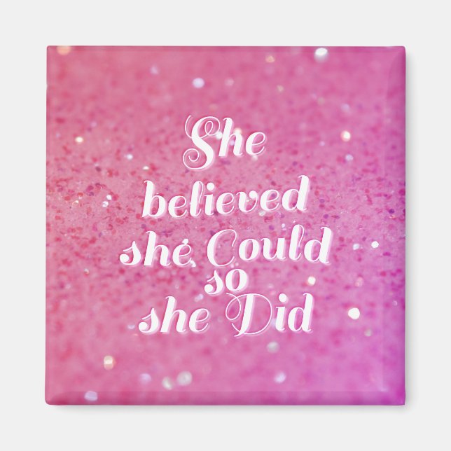 She believed she could so she did magnet (Front)