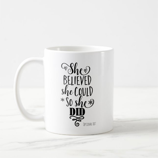 SHE BELIEVED SHE COULD SO SHE DID Modern Custom Coffee Mug (Left)