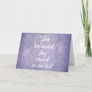 She believed she could so she did Motivational Card