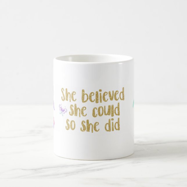 She believed she could so she did, Mug (Center)