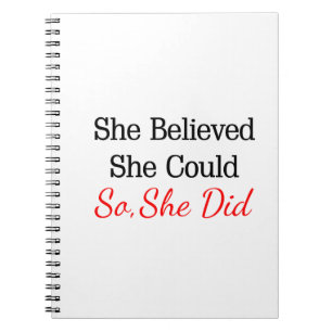 She Believed She Could...So She Did! Notebook