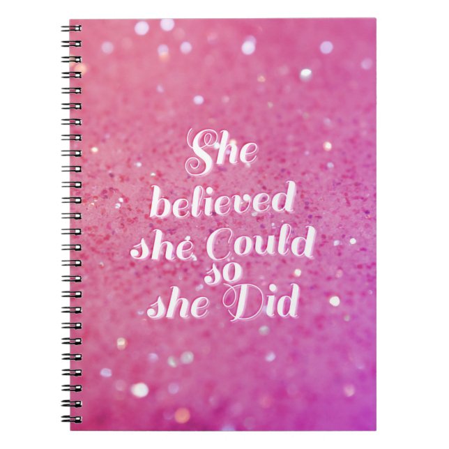 She believed she could so she did notebook (Front)