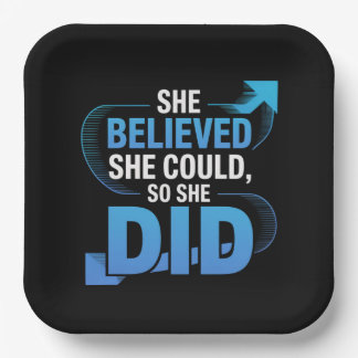 She Believed She Could, So She Did Paper Plate