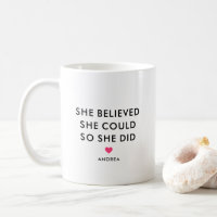 She Believed She Could So She Did Personalized