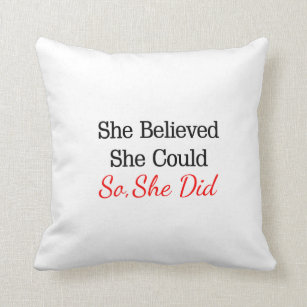 She Believed She Could...So She Did Pillow