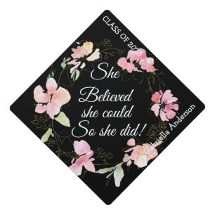She Believed She Could So She Did Pink Flowers Graduation Cap Topper