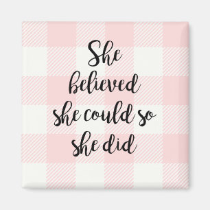 She Believed She Could so She Did Pink Magnet