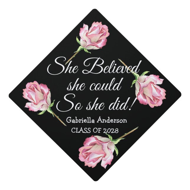 She Believed She Could So She Did Pink Roses Graduation Cap Topper (Front)