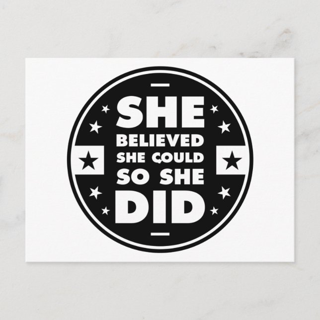 She believed she could, so she did postcard (Front)