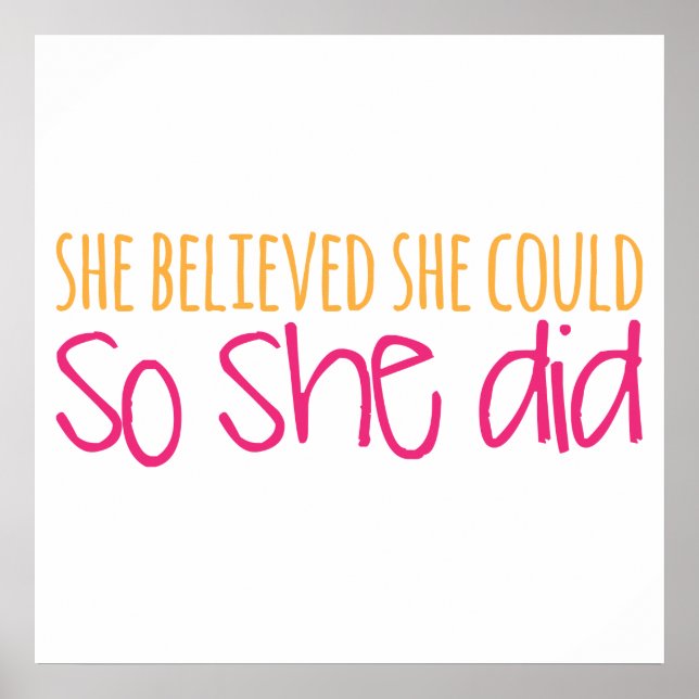 She Believed She Could, So She Did Poster (Front)