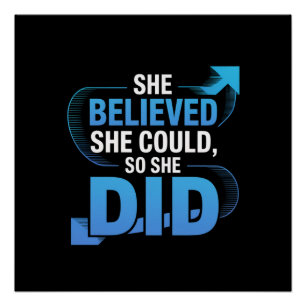 She Believed She Could, So She Did Poster