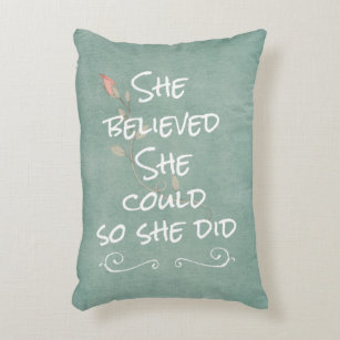 She Believed she Could so She Did Quote Decorative Pillow