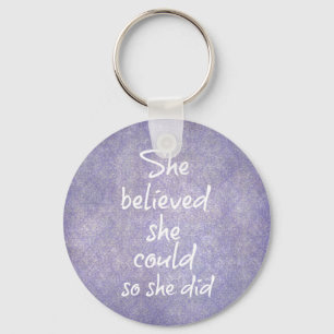 She Believed she Could so She Did Quote Keychain