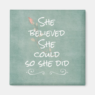 She Believed she Could so She Did Quote Magnet