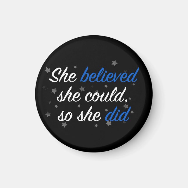 She Believed She Could So She Did Quote Resolution Magnet (Front)