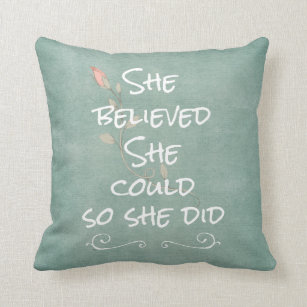 She Believed she Could so She Did Quote Throw Pillow