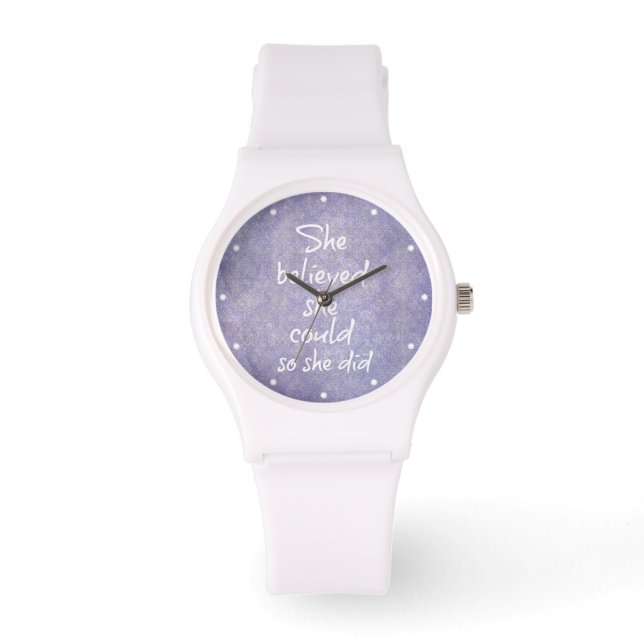 She Believed she Could so She Did Quote Watch (Front)