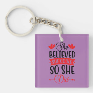 She Believed She Could So She Did Script  Keychain