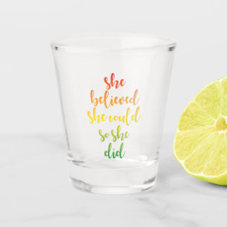 She Believed She Could So She Did Shot Glass