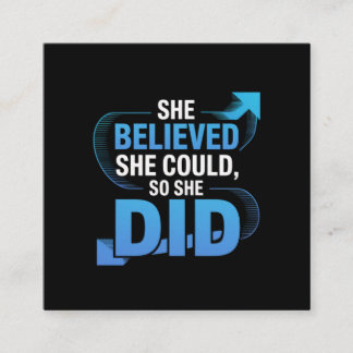 She Believed She Could, So She Did Square Business Card