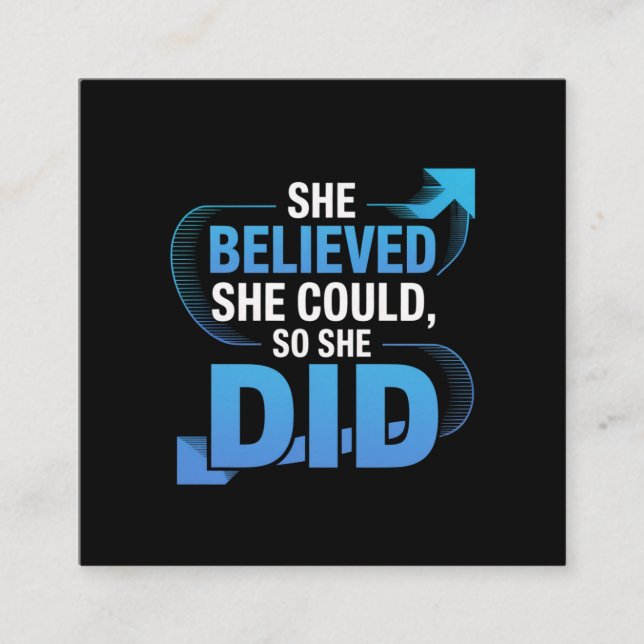 She Believed She Could, So She Did Square Business Card (Front)