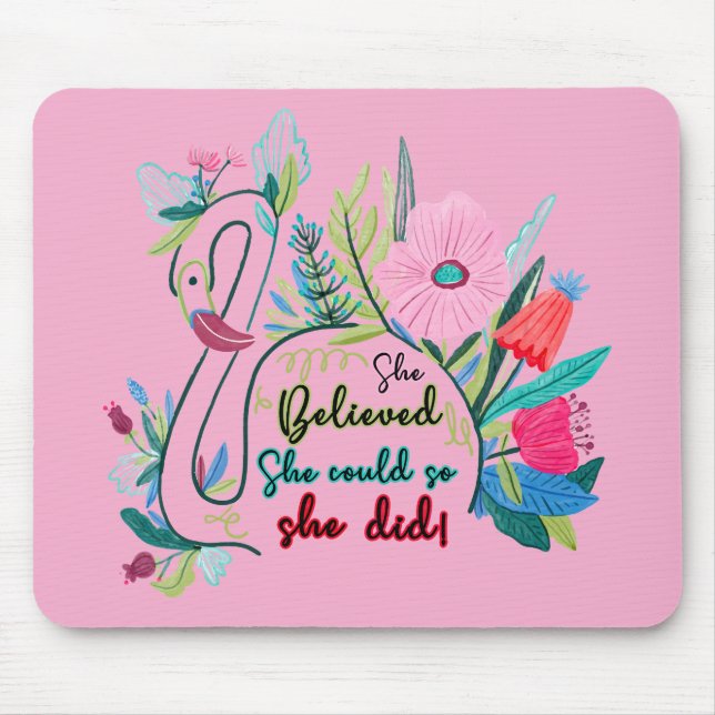 She Believed She Could So She Did Swan with Flower Mouse Pad (Front)