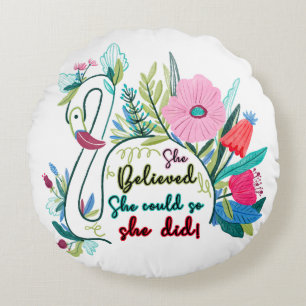 She Believed She Could So She Did Swan with Flower Round Pillow