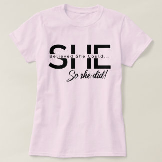 She Believed She Could So She Did T-Shirt