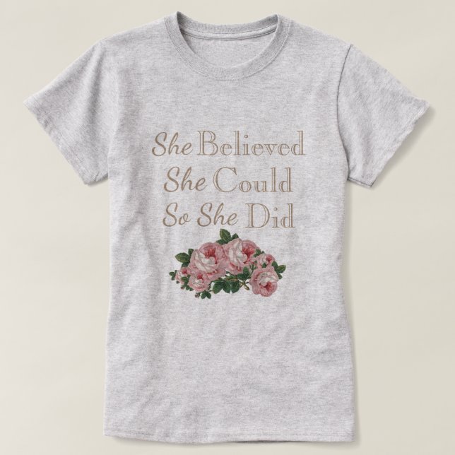 She Believed She Could So She Did T-Shirt (Design Front)