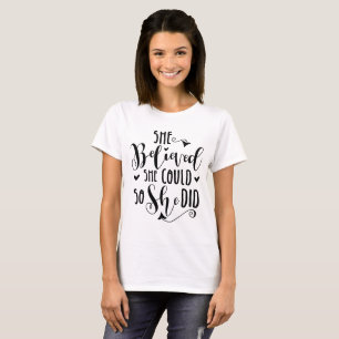 She Believed She Could so She Did T-Shirt