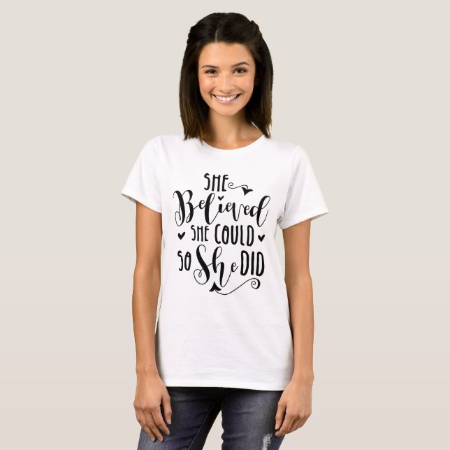 She Believed She Could so She Did  T-Shirt (Front Full)