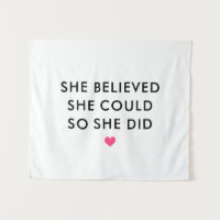 She Believed She Could So She Did Wall Tapestry