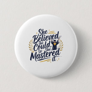 She Believed She Could So She Mastered It 2025 Sen 2 Inch Round Button